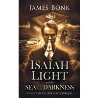 Isaiah Light and the Sea of Darkness (Light of the Ark, Band 0) - Isaiah Light and the Sea of Darkness (Light of the Ark, Band 0) - jetzt bei oelder-buchhandlung.de kaufen
