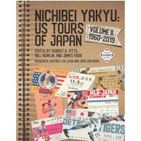 Nichibei Yakyu: US Tours of Japan, Volume II: 1960-2019 (Nichibei Yakyu: Baseball Tours of Japan, Band 2) - Nichibei Yakyu: US Tours of Japan, Volume II: 1960-2019 (Nichibei Yakyu: Baseball Tours of Japan, Band 2) - jetzt bei oelder-buchhandlung.de kaufen