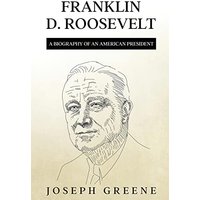 Franklin D. Roosevelt: A Biography of an American President - Franklin D. Roosevelt: A Biography of an American President - jetzt bei oelder-buchhandlung.de kaufen