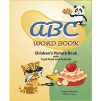 ABC Word Book- Children's Picture Book | Food and Animals | by James E Benedict: Children's Picture Book | Food and Animals - ABC Word Book- Children's Picture Book | Food and Animals | by James E Benedict: Children's Picture Book | Food and Animals - jetzt bei oelder-buchhandlung.de kaufen
