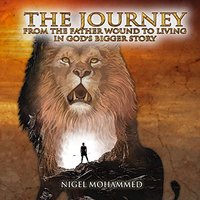 The Journey: From the Father wound to living in God's Bigger Story - The Journey: From the Father wound to living in God's Bigger Story - jetzt bei oelder-buchhandlung.de kaufen
