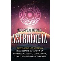 Astrología: Desvelando los secretos del zodiaco, el tarot y la numerología junto con la luna, el sol y los signos ascendentes - Astrología: Desvelando los secretos del zodiaco, el tarot y la numerología junto con la luna, el sol y los signos ascendentes - jetzt bei oelder-buchhandlung.de kaufen