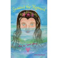 Seaweed the Mermaid And the Secret Heart - Seaweed the Mermaid And the Secret Heart - jetzt bei oelder-buchhandlung.de kaufen