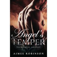 Angel's Temper: A Paranormal Angel Romance (Elemental Angels, Band 5) - Angel's Temper: A Paranormal Angel Romance (Elemental Angels, Band 5) - jetzt bei oelder-buchhandlung.de kaufen
