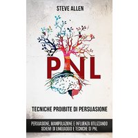 Tecniche proibite di persuasione, manipolazione e influenza utilizzando schemi di linguaggio e tecniche di PNL (2° Edizione): Come persuadere, ... (Fondamentali Di Comunicazione E Persuasione) - Tecniche proibite di persuasione, manipolazione e influenza utilizzando schemi di linguaggio e tecniche di PNL (2° Edizione): Come persuadere, ... (Fondamentali Di Comunicazione E Persuasione) - jetzt bei oelder-buchhandlung.de kaufen