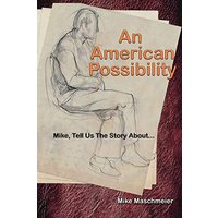 AN AMERICAN POSSIBILITY: Mike, Tell Us The Story About... - AN AMERICAN POSSIBILITY: Mike, Tell Us The Story About... - jetzt bei oelder-buchhandlung.de kaufen