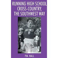Running High School Cross-Country, The Southwest Way - Running High School Cross-Country, The Southwest Way - jetzt bei oelder-buchhandlung.de kaufen