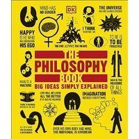 The Philosophy Book: Big Ideas Simply Explained (DK Big Ideas)