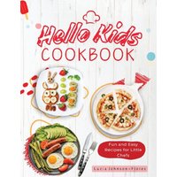 Hello Kids Cookbook: Fun and Easy Recipes for Little Chefs - Quick and easy recipes along with food safety, kitchen measurement conversions, common cooking terms and cooking tools (Hello Cookbooks) - Hello Kids Cookbook: Fun and Easy Recipes for Little Chefs - Quick and easy recipes along with food safety, kitchen measurement conversions, common cooking terms and cooking tools (Hello Cookbooks) - jetzt bei oelder-buchhandlung.de kaufen