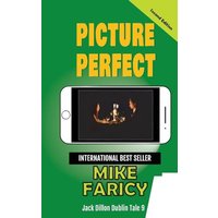 Picture Perfect: Jack Dillon Dublin Tale 9: Second Edition - Picture Perfect: Jack Dillon Dublin Tale 9: Second Edition - jetzt bei oelder-buchhandlung.de kaufen