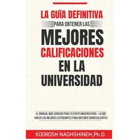 LA GUÍA DEFINITIVA PARA OBTENER LAS MEJORES CALIFICACIONES EN LA UNIVERSIDAD: EL MANUAL MÁS CONCISO PARA TU ÉXITO UNIVERSITARIO - LO QUE HACEN LOS MEJORES ESTUDIANTES PARA OBTENER SOBRESALIENTES - LA GUÍA DEFINITIVA PARA OBTENER LAS MEJORES CALIFICACIONES EN LA UNIVERSIDAD: EL MANUAL MÁS CONCISO PARA TU ÉXITO UNIVERSITARIO - LO QUE HACEN LOS MEJORES ESTUDIANTES PARA OBTENER SOBRESALIENTES - jetzt bei oelder-buchhandlung.de kaufen