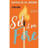 Set It on Fire - Study Guide: The Art of Innovation - Set It on Fire - Study Guide: The Art of Innovation - jetzt bei oelder-buchhandlung.de kaufen
