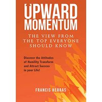 Upward Momentum: The View from the Top Everyone Should Know - Upward Momentum: The View from the Top Everyone Should Know - jetzt bei oelder-buchhandlung.de kaufen