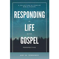 Responding in Life with Gospel Perspective: A Collection of Concise Bible Studies - Responding in Life with Gospel Perspective: A Collection of Concise Bible Studies - jetzt bei oelder-buchhandlung.de kaufen