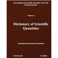 DICTIONARY OF SCIENTIFIC QUANTITIES - Volume I - DICTIONARY OF SCIENTIFIC QUANTITIES - Volume I - jetzt bei oelder-buchhandlung.de kaufen