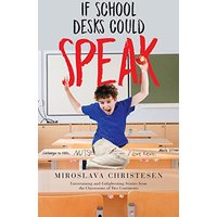 If School Desks Could Speak - If School Desks Could Speak - jetzt bei oelder-buchhandlung.de kaufen