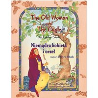 The Old Woman and the Eagle / Niemądra kobieta i orzeł: Bilingual English-Polish Edition / Wydanie dwujęzyczne angielsko-polskie: Bilingual ... angielsko-polskie (Teaching Stories) - The Old Woman and the Eagle / Niemądra kobieta i orzeł: Bilingual English-Polish Edition / Wydanie dwujęzyczne angielsko-polskie: Bilingual ... angielsko-polskie (Teaching Stories) - jetzt bei oelder-buchhandlung.de kaufen