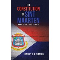The Constitution of Sint Maarten: When It Is Time to Vote - The Constitution of Sint Maarten: When It Is Time to Vote - jetzt bei oelder-buchhandlung.de kaufen