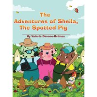 The Adventures of Sheila, The Spotted Pig - The Adventures of Sheila, The Spotted Pig - jetzt bei oelder-buchhandlung.de kaufen