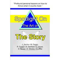 Spotlight on the Art of The Story - Spotlight on the Art of The Story - jetzt bei oelder-buchhandlung.de kaufen