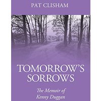 Tomorrow's Sorrows: The Memoir of Kenny Duggan (Broken Giant) - Tomorrow's Sorrows: The Memoir of Kenny Duggan (Broken Giant) - jetzt bei oelder-buchhandlung.de kaufen