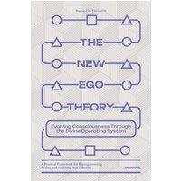 The New Ego Theory: Evolving Consciousness Through the Divine Operating System - The New Ego Theory: Evolving Consciousness Through the Divine Operating System - jetzt bei oelder-buchhandlung.de kaufen