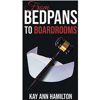 From Bedpans to Boardrooms - From Bedpans to Boardrooms - jetzt bei oelder-buchhandlung.de kaufen