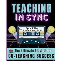 Teaching In Sync: The Ultimate Playlist for Co-Teaching Success - Teaching In Sync: The Ultimate Playlist for Co-Teaching Success - jetzt bei oelder-buchhandlung.de kaufen