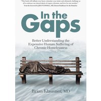 In the Gaps: Better Understanding the Expensive Human Suffering of Chronic Homelessness - In the Gaps: Better Understanding the Expensive Human Suffering of Chronic Homelessness - jetzt bei oelder-buchhandlung.de kaufen