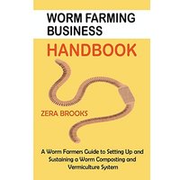Worm Farming Business Handbook: A Worm Farmers Guide to Setting Up and Sustaining a Worm Composting and Vermiculture System - Worm Farming Business Handbook: A Worm Farmers Guide to Setting Up and Sustaining a Worm Composting and Vermiculture System - jetzt bei oelder-buchhandlung.de kaufen
