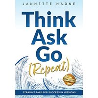 Think, Ask, Go (Repeat): Straight Talk for Success in Missions - Think, Ask, Go (Repeat): Straight Talk for Success in Missions - jetzt bei oelder-buchhandlung.de kaufen
