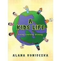 A Kids Life: Loving, Learning, Growing - A Kids Life: Loving, Learning, Growing - jetzt bei oelder-buchhandlung.de kaufen