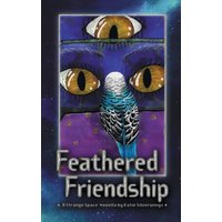 Feathered Friendship: A Strange Space Novella (Strange Space Adventures, Band 1) - Feathered Friendship: A Strange Space Novella (Strange Space Adventures, Band 1) - jetzt bei oelder-buchhandlung.de kaufen
