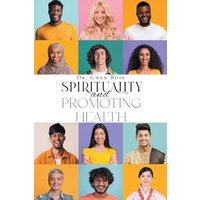 Spirituality and Promoting Health - Spirituality and Promoting Health - jetzt bei oelder-buchhandlung.de kaufen