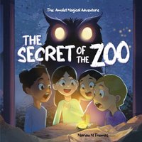 The Secret of the Zoo: The Amulet Magical Adventure - The Secret of the Zoo: The Amulet Magical Adventure - jetzt bei oelder-buchhandlung.de kaufen