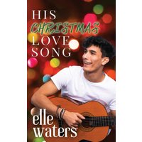 His Christmas Love Song: A Holiday M/M Romance - His Christmas Love Song: A Holiday M/M Romance - jetzt bei oelder-buchhandlung.de kaufen