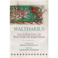 Waltharius: The Latin Epic of Walther of Aquitaine - Waltharius: The Latin Epic of Walther of Aquitaine - jetzt bei oelder-buchhandlung.de kaufen