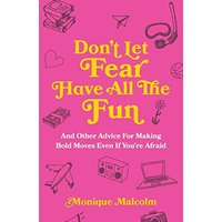 Don't Let Fear Have All The Fun: and other advice for making bold moves even if you're afraid - Don't Let Fear Have All The Fun: and other advice for making bold moves even if you're afraid - jetzt bei oelder-buchhandlung.de kaufen