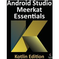Android Studio Meerkat Essentials - Kotlin Edition: Developing Android Apps Using Android Studio Meerkat and Kotlin - Android Studio Meerkat Essentials - Kotlin Edition: Developing Android Apps Using Android Studio Meerkat and Kotlin - jetzt bei oelder-buchhandlung.de kaufen