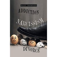 Addiction Narcissism Divorce - Addiction Narcissism Divorce - jetzt bei oelder-buchhandlung.de kaufen