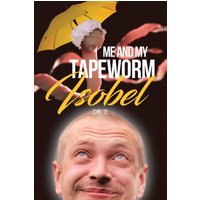 Me and My Tapeworm Isobel - Me and My Tapeworm Isobel - jetzt bei oelder-buchhandlung.de kaufen
