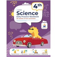 4th Grade Science: Daily Practice Workbook | 20 Weeks of Fun Activities (Physical, Life, Earth and Space Science, Engineering | Video Explanations Included - 4th Grade Science: Daily Practice Workbook | 20 Weeks of Fun Activities (Physical, Life, Earth and Space Science, Engineering | Video Explanations Included - jetzt bei oelder-buchhandlung.de kaufen