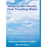 Head in the Clouds, Feet Treading Water - Head in the Clouds, Feet Treading Water - jetzt bei oelder-buchhandlung.de kaufen