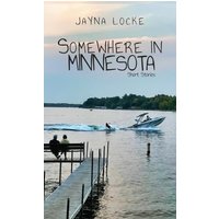 Somewhere in Minnesota; Short Stories - Somewhere in Minnesota; Short Stories - jetzt bei oelder-buchhandlung.de kaufen