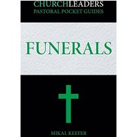 ChurchLeaders Pastoral Pocket Guides: Funerals - ChurchLeaders Pastoral Pocket Guides: Funerals - jetzt bei oelder-buchhandlung.de kaufen