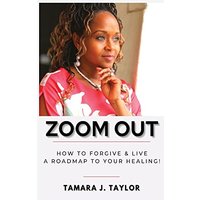 Zoom Out: How to Forgive and Live, A Roadmap to Your Healing - Zoom Out: How to Forgive and Live, A Roadmap to Your Healing - jetzt bei oelder-buchhandlung.de kaufen