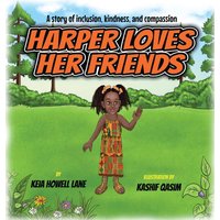 Harper Loves Her Friends: A story of inclusion, kindness, and compassion - Harper Loves Her Friends: A story of inclusion, kindness, and compassion - jetzt bei oelder-buchhandlung.de kaufen