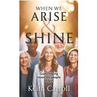 When We Arise & Shine: God's freeing vision for people of faith - When We Arise & Shine: God's freeing vision for people of faith - jetzt bei oelder-buchhandlung.de kaufen