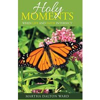 Holy Moments: When Life and Faith Intersect - Holy Moments: When Life and Faith Intersect - jetzt bei oelder-buchhandlung.de kaufen
