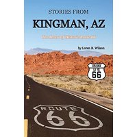 Stories from Kingman, AZ: The Heart of Historic Route 66 - Stories from Kingman, AZ: The Heart of Historic Route 66 - jetzt bei oelder-buchhandlung.de kaufen